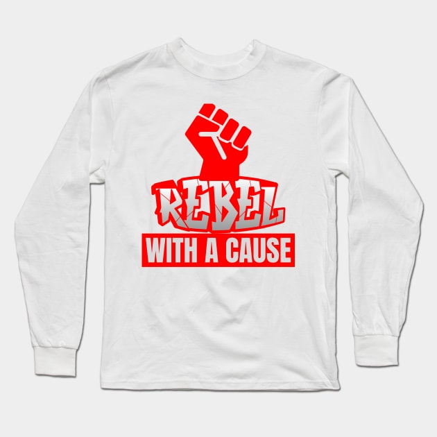 Rebel with a cause Long Sleeve T-Shirt by WEARDROBES